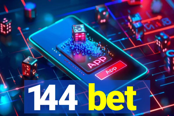 144 bet