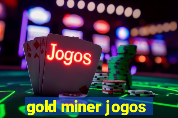 gold miner jogos