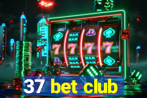 37 bet club