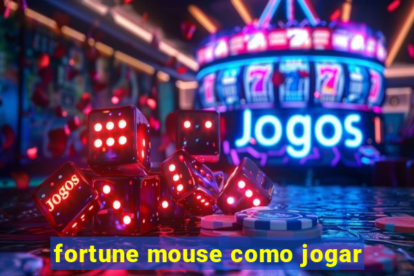 fortune mouse como jogar