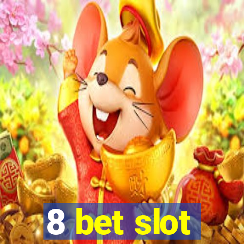 8 bet slot