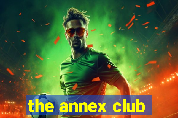 the annex club