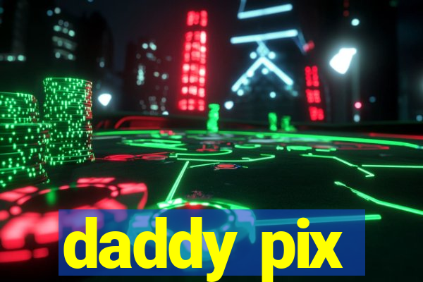 daddy pix