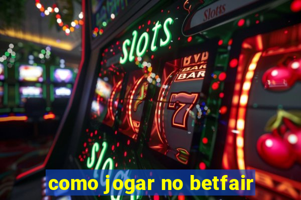 como jogar no betfair