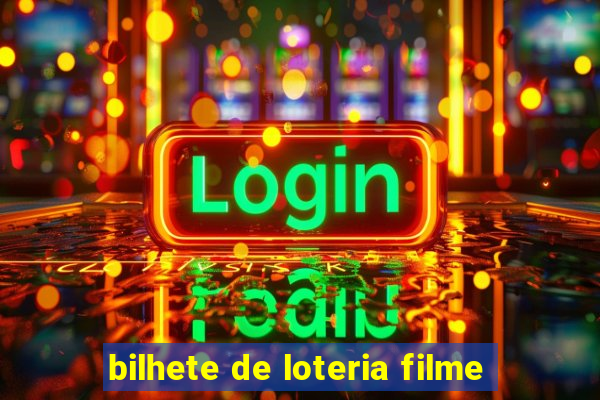 bilhete de loteria filme