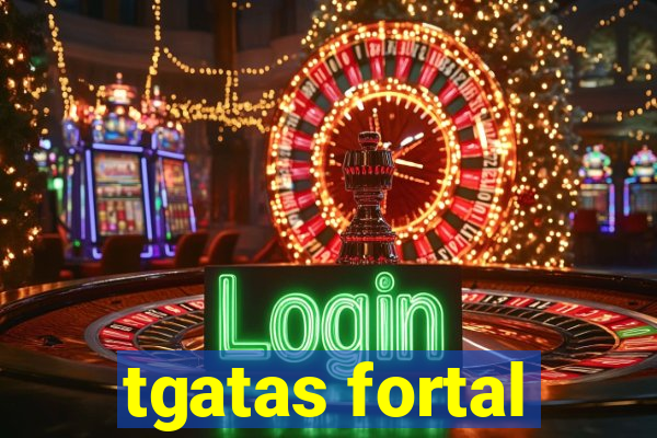 tgatas fortal