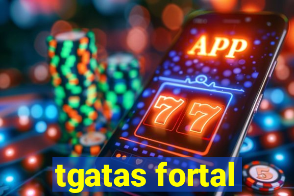 tgatas fortal