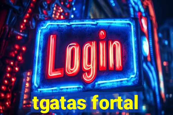 tgatas fortal