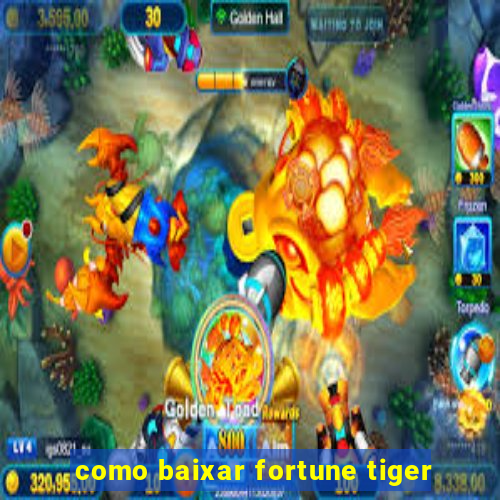 como baixar fortune tiger