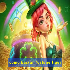 como baixar fortune tiger