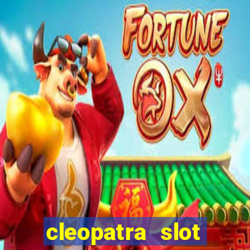 cleopatra slot machine game