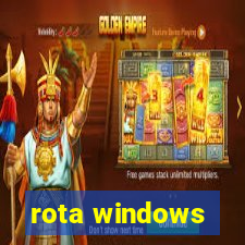 rota windows