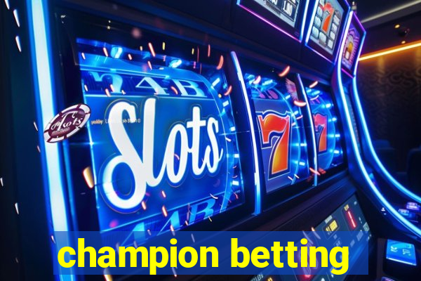 champion betting