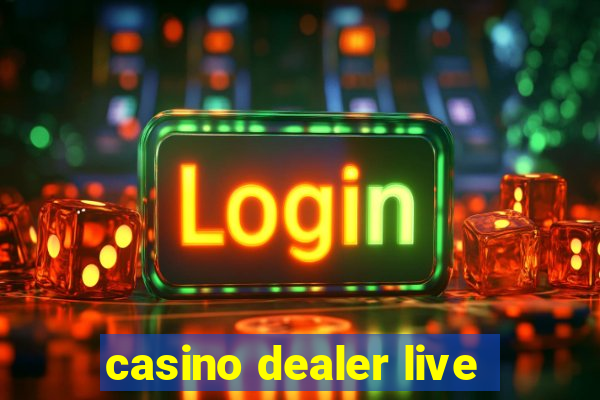 casino dealer live