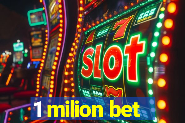 1 milion bet