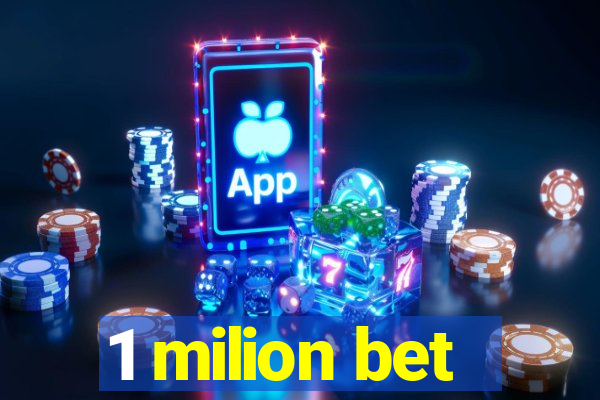 1 milion bet