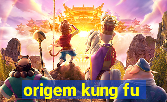 origem kung fu