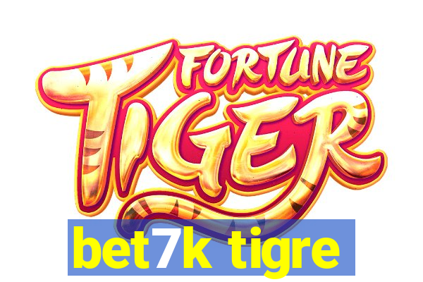 bet7k tigre