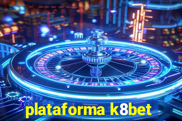 plataforma k8bet