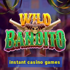 instant casino games