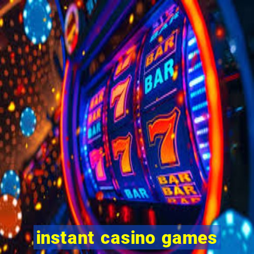 instant casino games