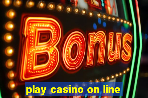 play casino on line