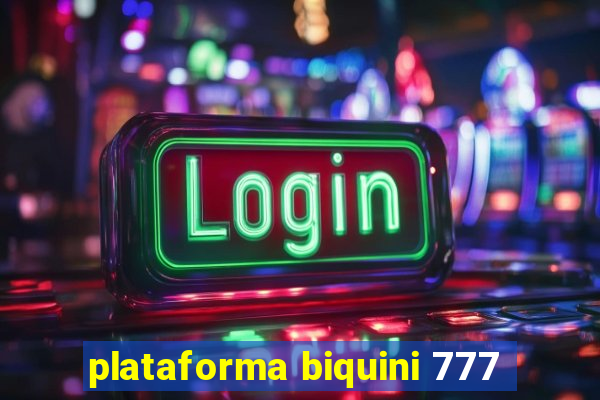 plataforma biquini 777