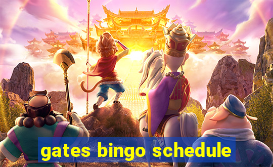 gates bingo schedule