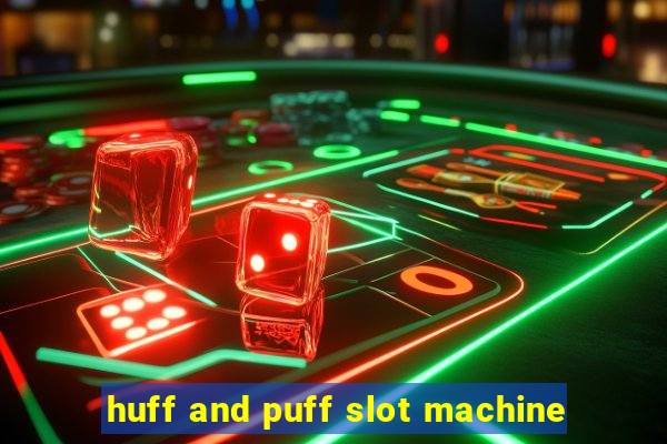 huff and puff slot machine