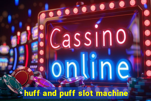 huff and puff slot machine