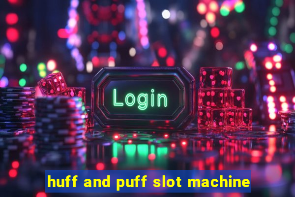 huff and puff slot machine