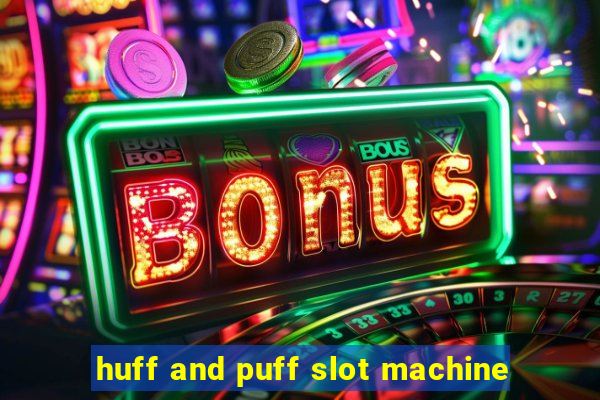 huff and puff slot machine