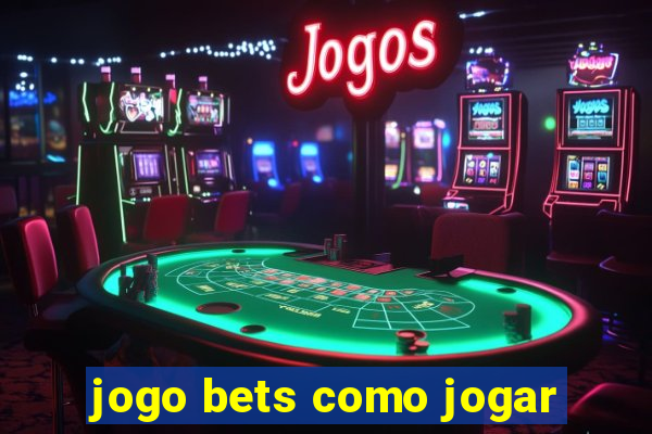 jogo bets como jogar