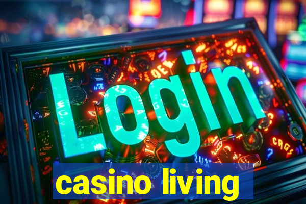 casino living