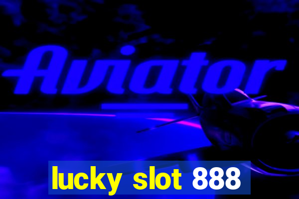 lucky slot 888