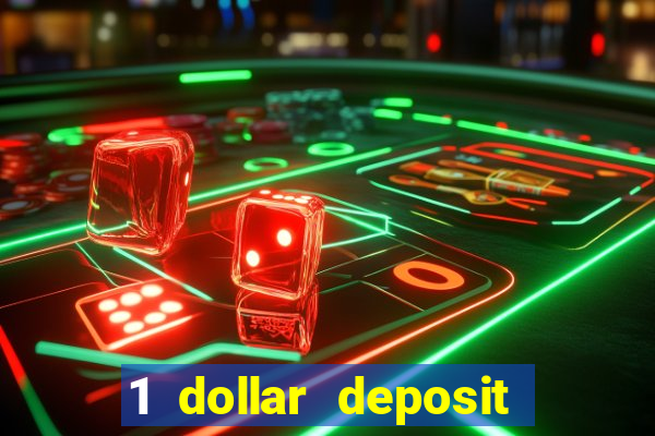 1 dollar deposit casino bonus