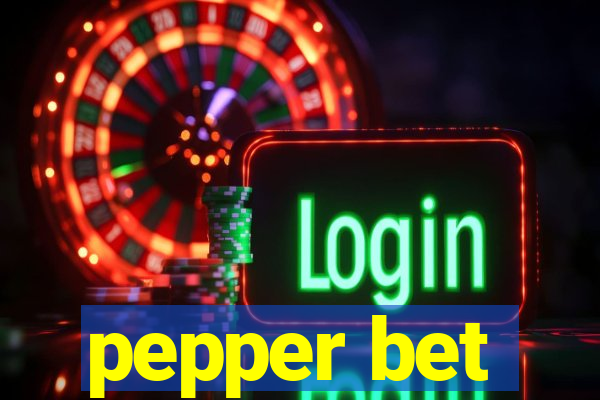 pepper bet