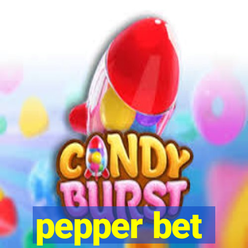 pepper bet