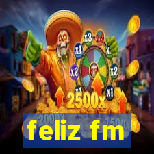 feliz fm