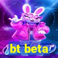 bt beta