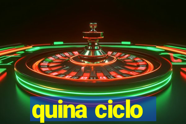 quina ciclo