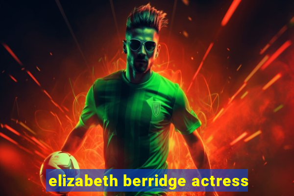 elizabeth berridge actress