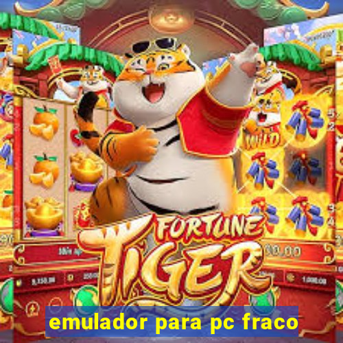 emulador para pc fraco