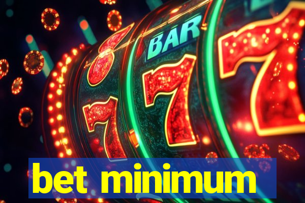 bet minimum