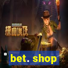 bet. shop