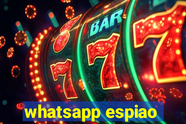 whatsapp espiao