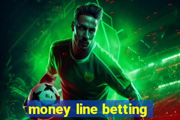 money line betting