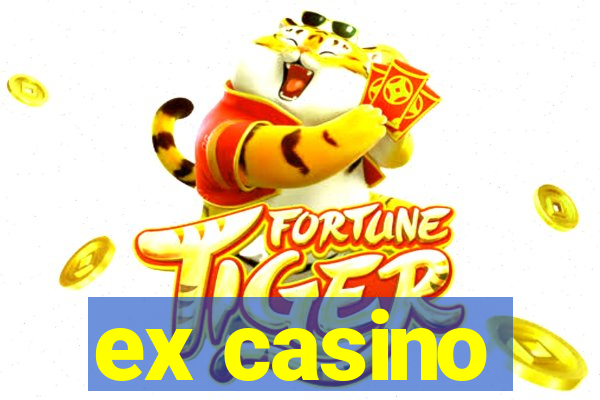 ex casino