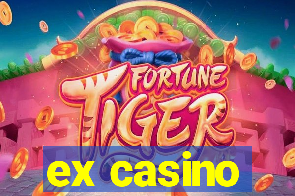 ex casino