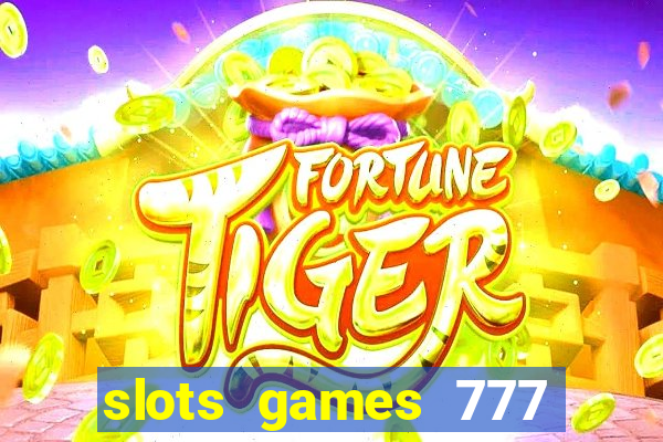 slots games 777 casino free u3172